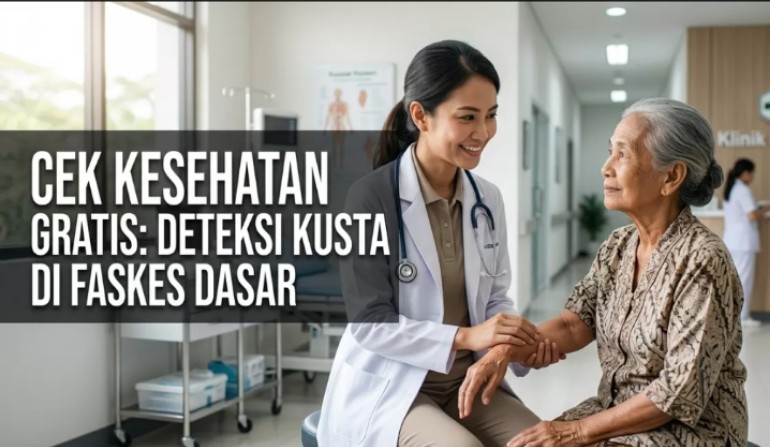 CKG Diperkuat dengan Deteksi Kusta di Faskes Dasar